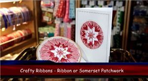 Ribbon or Somerset Patchwork  Video